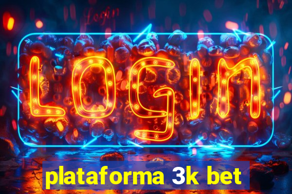 plataforma 3k bet